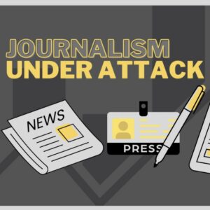 journalism under attack