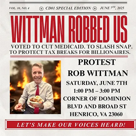 Wittman Robbed Us protest. June 7, 1-3PM Corner of Dominion Blvd and Broad Street, Henrico, VA 23060
